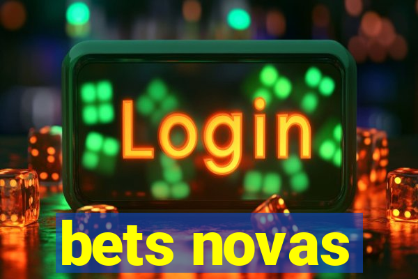 bets novas